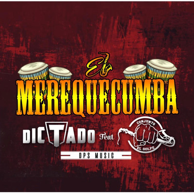 Merequecumba (feat. Conjunto el Golpe)/Dictado