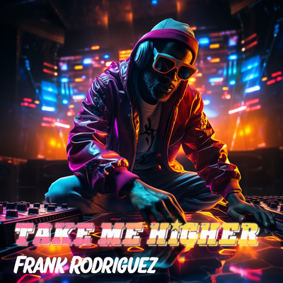アルバム/Take Me Higher/Frank Rodriguez