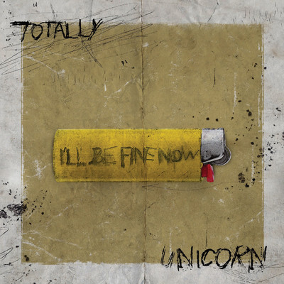 I'll Be Fine Now/Totally Unicorn