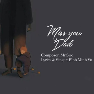 Miss You Dad/Binh Minh Vu