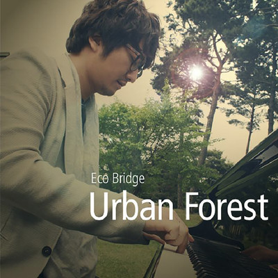 シングル/Urban Forest/Ecobridge