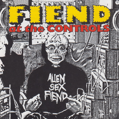 アルバム/Fiend At The Controls, Vol. 1 & 2/Alien Sex Fiend