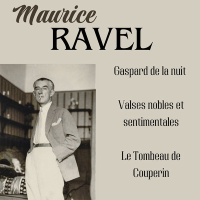 アルバム/Ravel: Gaspard De La Nuit, Valses Nobles et Sentimentales, Le Tombeau de Couperin/Walter Gieseking