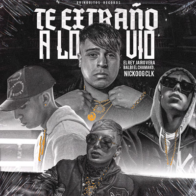 Te Extrano a Lo Vio (feat. El Rey & Gringuitos Records)/Jairo Vera