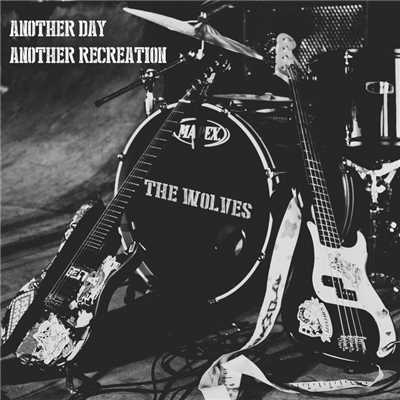 シングル/Another Day Another Recreation/The Wolves