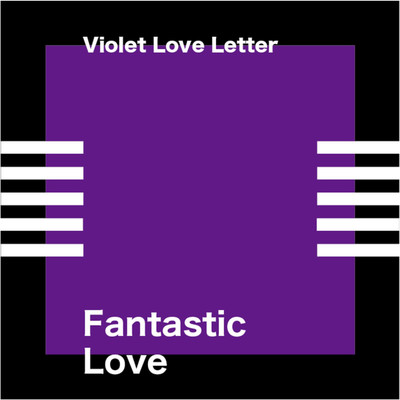 Fantastic Love/Violet Love Letter