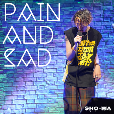 Pain And Sad/Sho-Ma
