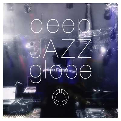 アルバム/deep JAZZ globe/globe
