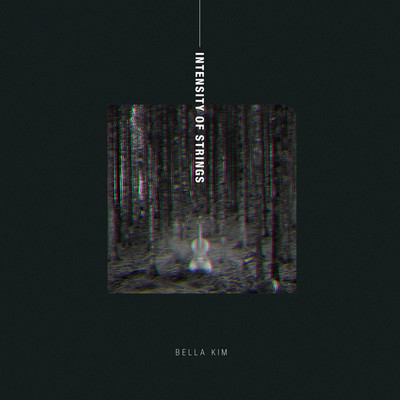 Intensity of Strings/Bella Kim
