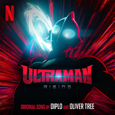 ULTRAMAN (From The Netflix Film ”Ultraman: Rising”)/Diplo／Oliver Tree