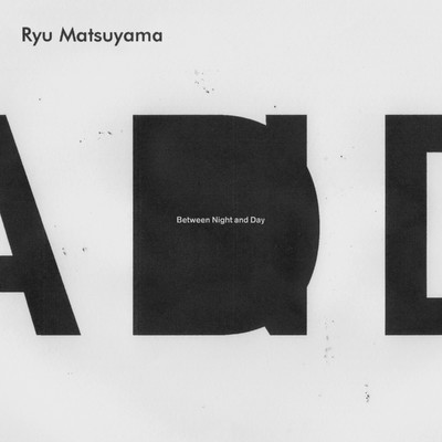 Between Night and Day/Ryu Matsuyama