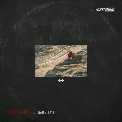 Rockabye (feat. Bell & A.Y.A)/Yohei Torii