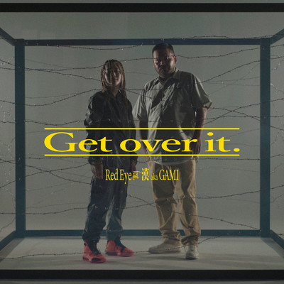 シングル/Get over it. (feat. 漢 a.k.a GAMI)/Red Eye