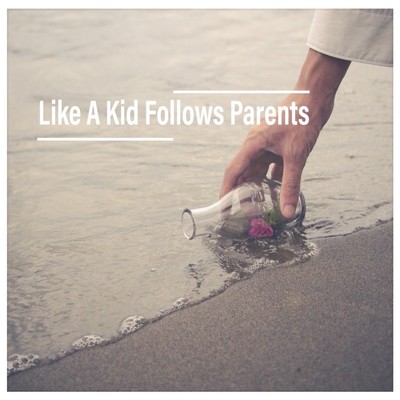 Like A Kid Follows Parents/Fuzisan