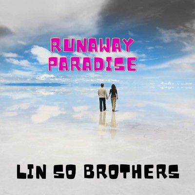 runaway paradise (feat. フナツケイイチ)/Lin So Brothers