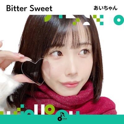 Bitter Sweet/あいちゃん