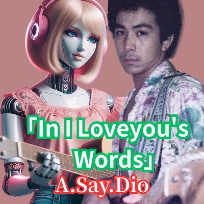 In I Love You's Words A.Say.Dio/Melody KicK