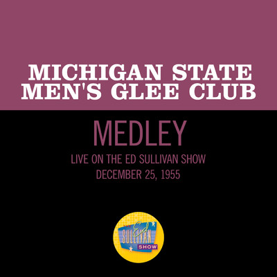シングル/The First Noel／O Come Emmanuel／Silent Night (Live On The Ed Sullivan Show, December 25, 1955)/Michigan State Men's Glee Club