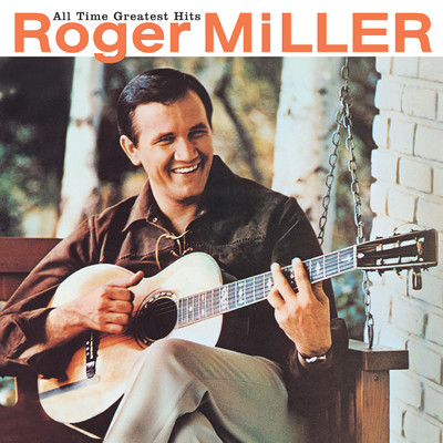 All Time Greatest Hits/ロジャー・ミラー