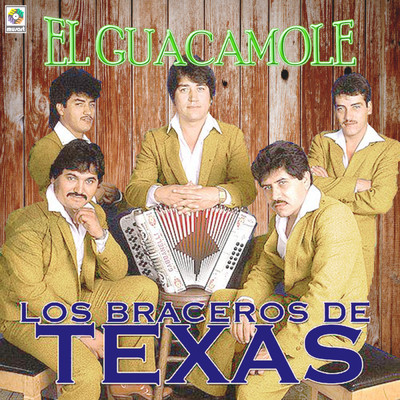 アルバム/El Guacamole/Los Braceros de Texas