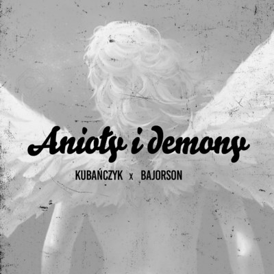 シングル/Anioly i demony (feat. Kubanczyk)/Bajorson