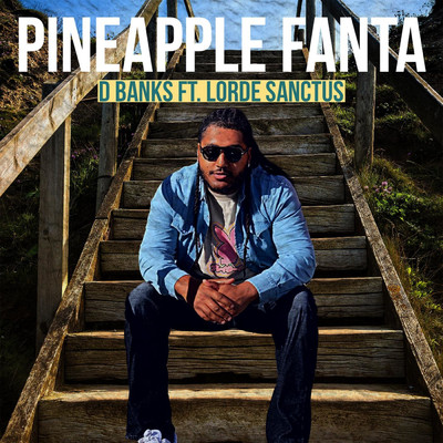 Pineapple Fanta (feat. Lorde Sanctus)/D BANKS