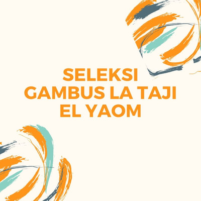 Seleksi Gambus La Taji El Yaom/Various Artists