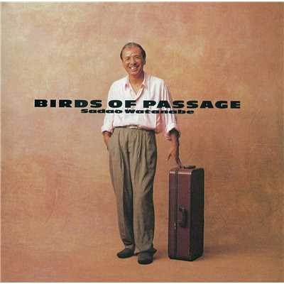 アルバム/BIRDS OF PASSAGE ＜2017 Remaster＞/渡辺貞夫