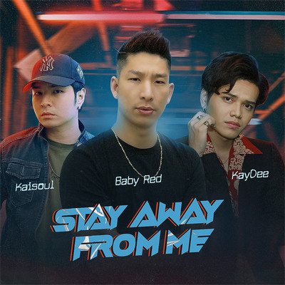 シングル/Stay Away From Me (Beat)/Kaisoul, Baby Red, & KayDee