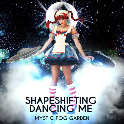 Shapeshifting Dancing Me (feat. Jenna Evans)/Mystic Fog Garden