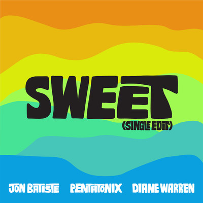 Sweet (Single Edit)/Jon Batiste & Pentatonix & Diane Warren