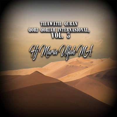 アルバム/Tilawatil Quran Qori Qoriah Internasional, Vol. 3/Hj Maria Ulfah MA