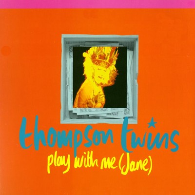 アルバム/Play With Me (Jane) ／ The Saint/Thompson Twins