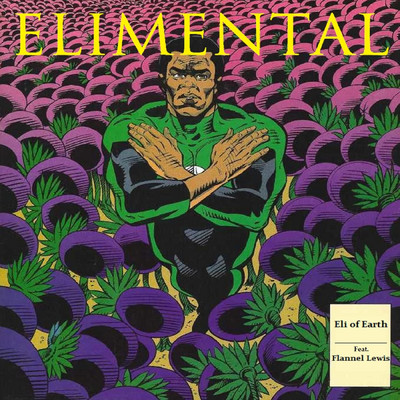 Elimental (feat. Flannel Lewis)/Eli of Earth