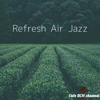アルバム/Refresh Air Jazz/Cafe BGM channel