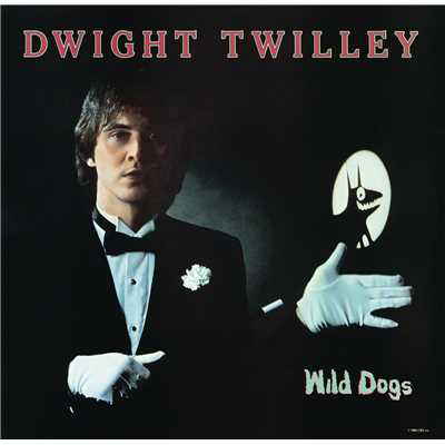Wild Dogs/Dwight Twilley