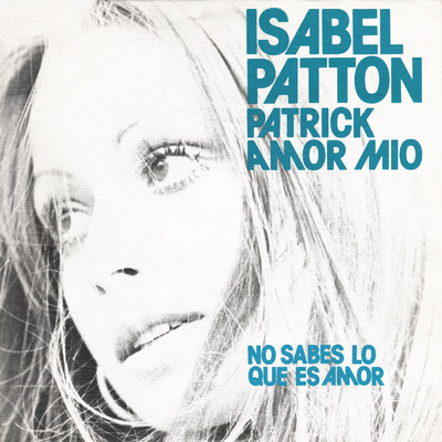 シングル/No Sabes Lo Que Es Amor (Remasterizado)/Isabel Patton