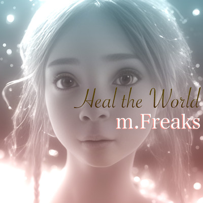 Heal the World/m.Freaks