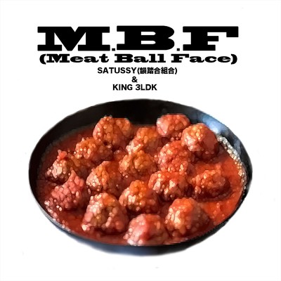 シングル/M.B.F (Meat Ball Face) [inst]/KING 3LDK
