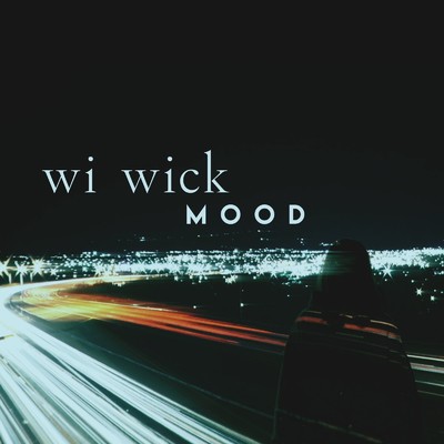 MOOD/wi wick