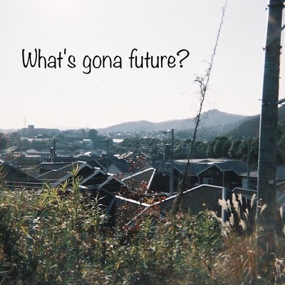 シングル/What's gona future？/たまごやき