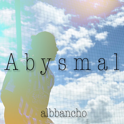 シングル/Abysmal/albbancho