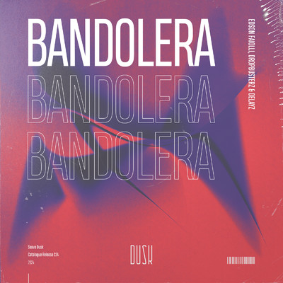 Bandolera/Edson Faiolli, Dropbusterz & Delayz