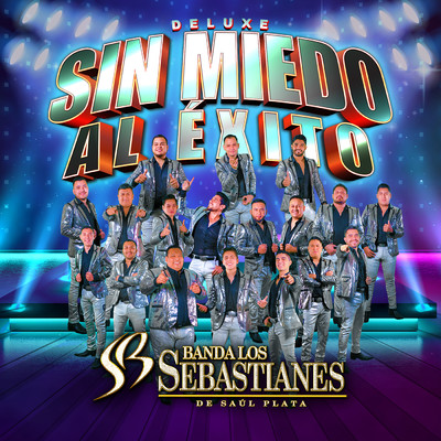 アルバム/Sin Miedo Al Exito (Deluxe)/Banda Los Sebastianes De Saul Plata