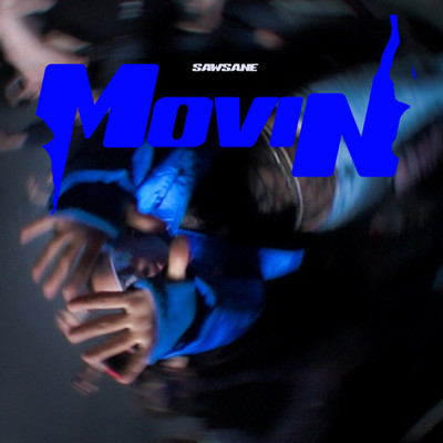 Movin (Explicit)/Sawsane