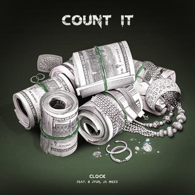 Count It (Explicit) (featuring B JYUN., Ja Mezz)/Clock