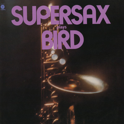 Supersax Plays Bird/スーパーサックス