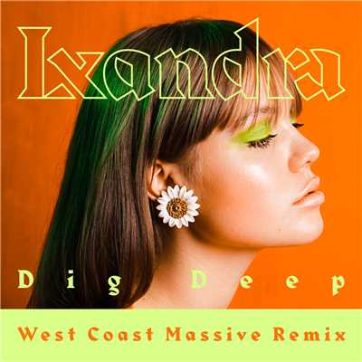 Dig Deep (West Coast Massive Remix)/Lxandra