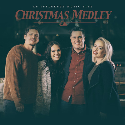 Christmas Medley (featuring Michael Ketterer, Melody Noel, Matt Gilman, Whitney Medina／Live)/Influence Music