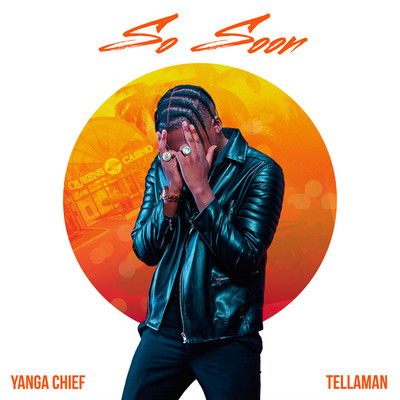 シングル/So Soon (feat. Tellaman)/Yanga Chief